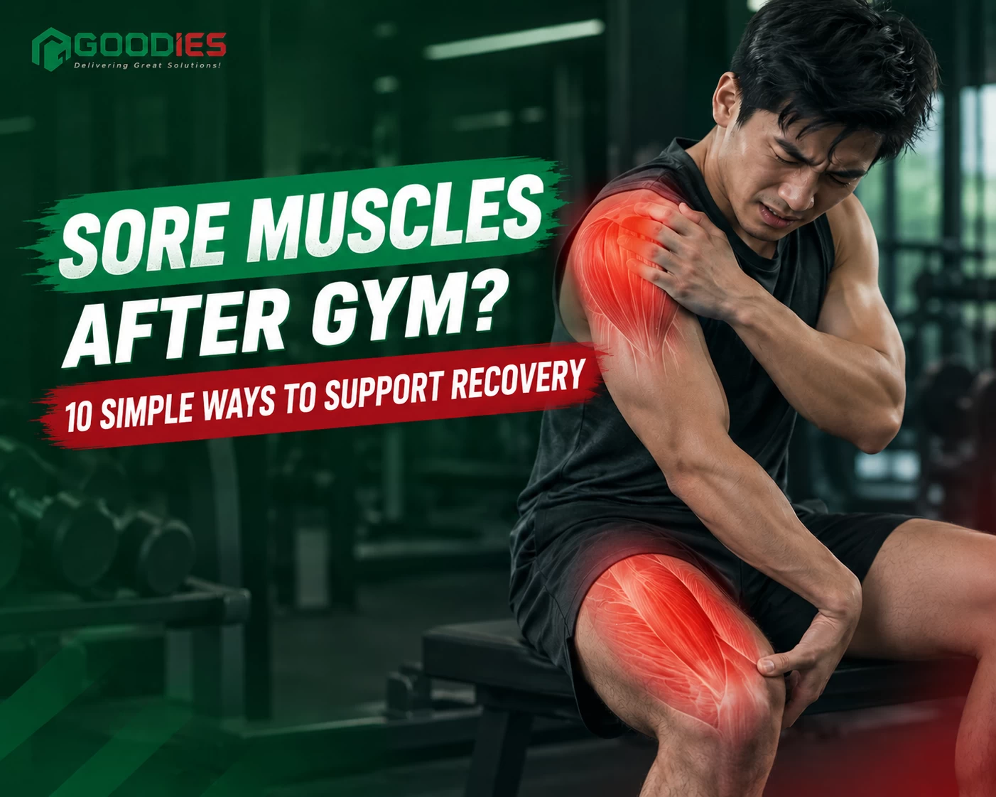 MUSCLE SORENESS AFTER THE GYM? 10 SIMPLE WAYS TO SUPPORT RECOVERY